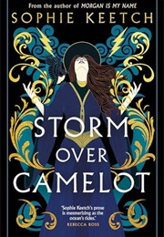 Storm Over Camelot (Sophie Keetch)