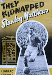 They Kidnapped Stanley Matthew (Leonard Gribble)