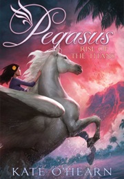Pegasus: Rise of the Titans (Kate O'Hearn)