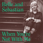 Belle & Sebastian - When You're Not With Me