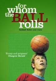 For Whom the Ball Rolls (Ian Plenderith)