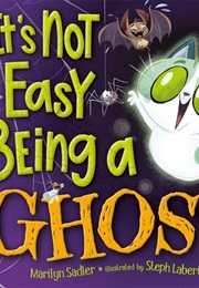 It's Not Easy Being a Ghost (Marilyn Sadler)