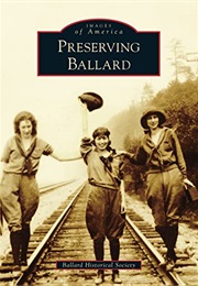Preserving Ballard (Ballard Historical Society)