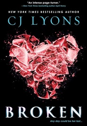 Broken (CJ Lyons)