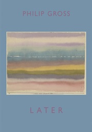 Later (Gross, Philip)