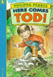 Here Comes Tod (Philippa Pearce)