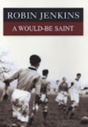 A Would-Be Saint (Robin Jenkins)