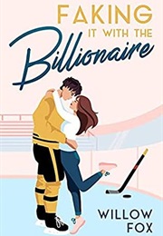 Faking It With the Billionaire (Willow Fox, Allison West)