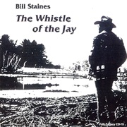Bill Staines:  the Whistle of the Jay