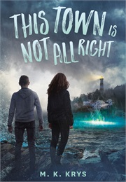 This Town Is Not All Right (M.K. Krys)