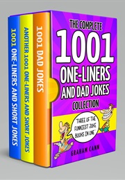 The Complete 1001 One-Liners and Dad Jokes Collection (Graham Cann)
