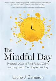 The Mindful Day (Laurie J. Cameron)