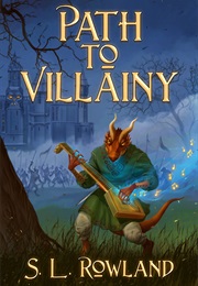 Path to Villainy: An NPC Kobold's Tale (S.L. Rowland)