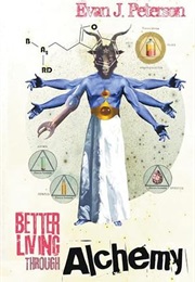 Better Living Through Alchemy (Evan J. Peterson)