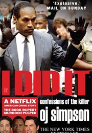 If I Did It: Confessions of the Killer (OJ Simpson)