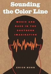 Sounding the Color Line (Erich Nunn)