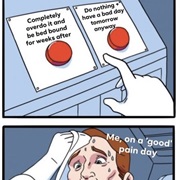 Overdid It on a Good Day