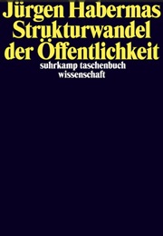 Strukturwandel Der Öffentlichkeit (Jürgen Habermas)