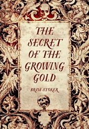 The Secret of the Growing Gold (Bram Stoker)