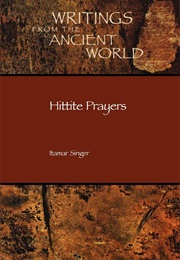 Hittite Prayers (Itamar Singer)