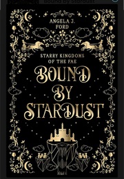 Bound by Stardust (Angela J. Ford)