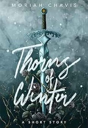 Thorns of Winter (Moriah Chavis)