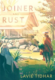 Joiner and Rust (Lavie Tidhar)