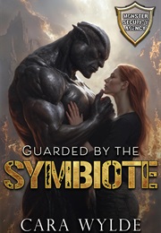 Guarded by the Symbiote (Cara Wylde)