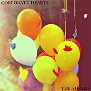 Corporate Hearts - The Shreds