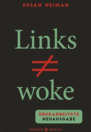 Links Ist Nicht Woke (Susan Neiman)