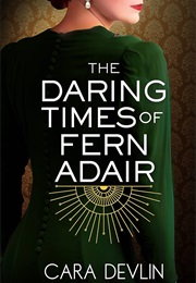 The Daring Times of Fern Adair (Cara Devlin)