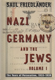 Nazi Germany and the Jews, Vols. 1 & 2 (Saul Friedländer)