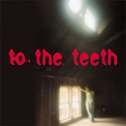 To the Teeth - Ani Difranco
