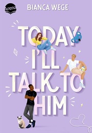 Today I'll Talk to Him (Bianca Wege)