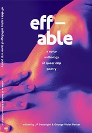 Eff-Able (Ed. JP Seabright and George Violet Parker)