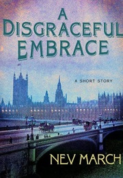 A Disgraceful Embrace (Nev March)