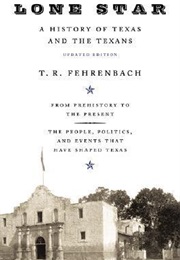 Lone Star: A History of Texas and the Texans (T.R. Fehrenbach)