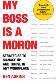 My Boss Is a Moron (Ben Askins)