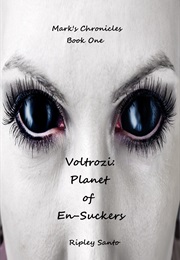Voltrozi: Planet of En-Suckers (Ripley Santo)