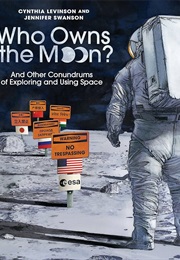 Who Owns the Moon? (Cynthia Levinson)
