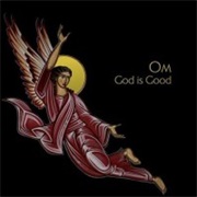 God Is Good - Om (2009)