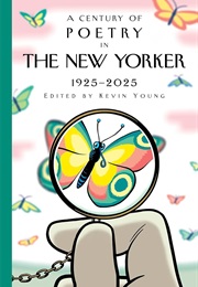 A Century of Poetry in the New Yorker, 1925-2025 (Kevin Young)