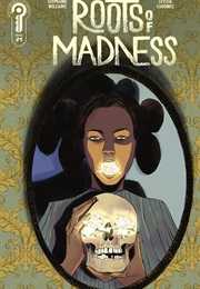 Roots of Madness #1 (Stephanie Williams)