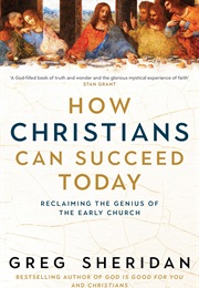 How Christians Can Succeed Today (Greg Sheridan)