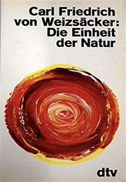 Die Einheit Der Natur (Carl Friederich Von Weizsäcker)