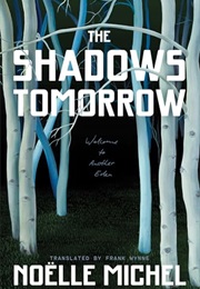 The Shadows Tomorrow (Noëlle Michel)