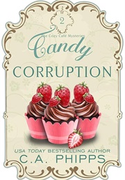 Candy Corruption (C W Phipps)