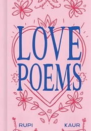 Love Poems (Rupi Kaur)