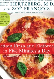 Artisan Pizza and Flatbread in Five Minutes a Day (Jeff Hertzberg)