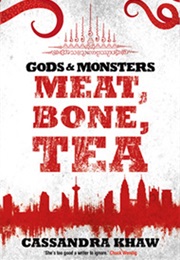 Meat, Bone, Tea (Cassandra Khaw)